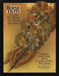 BOOK - The One Who Writes The Words For Elton John by Bernie Taupin