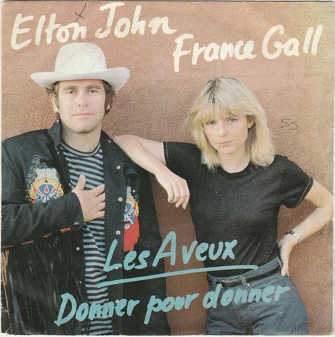 FRANCE 45 - Elton John & France Gall Atlantic/WEA France 11635 *Les Aveux (4:11) (Michel Berger / Elton John) Elton John with France Gall Produced by Paul Buckmaster