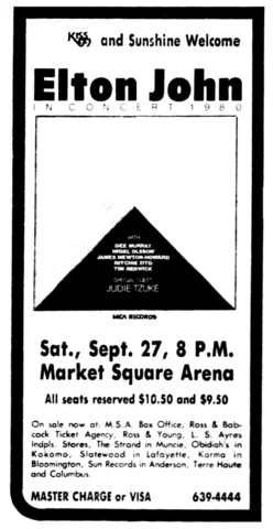 Elton John / Judie Tzuke  21 at 33 Tour   Sep 27, 1980 (44 years ago)   Market Square Arena     Indianapolis, Indiana, United States