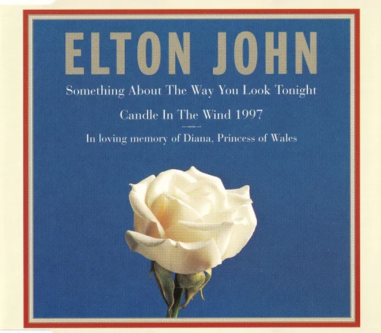 Sep 13 1997 UK CD SINGLE Something About The Way You Look Tonight  Candle In The Wind 1997 Replaces the two-part single that was announced in August. All proceeds will go to the Diana, Princess of Wales, Memorial Fund.