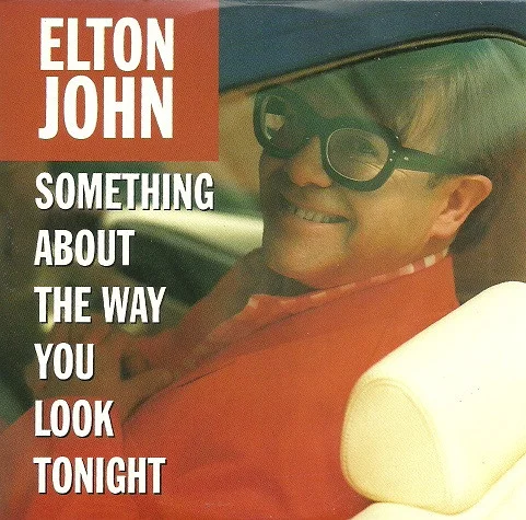 Something About The Way You Look Tonight