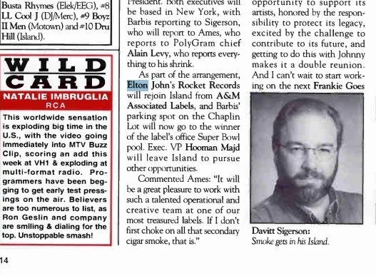 Rocket Records returns to Island Records: - In January 1998, Elton John's label, Rocket Records, returned to Island Records after a period with A\&M Associated Labels. This move was highlighted in the January 30, 1998 issue of *Hits* magazine.