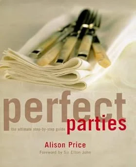 BOOK - Perfect Parties by Alison Price  Elton John wrote the Forward (ISBN: 1856263258)
